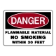 Danger Flammable Material No Smoking Within 30 Feet